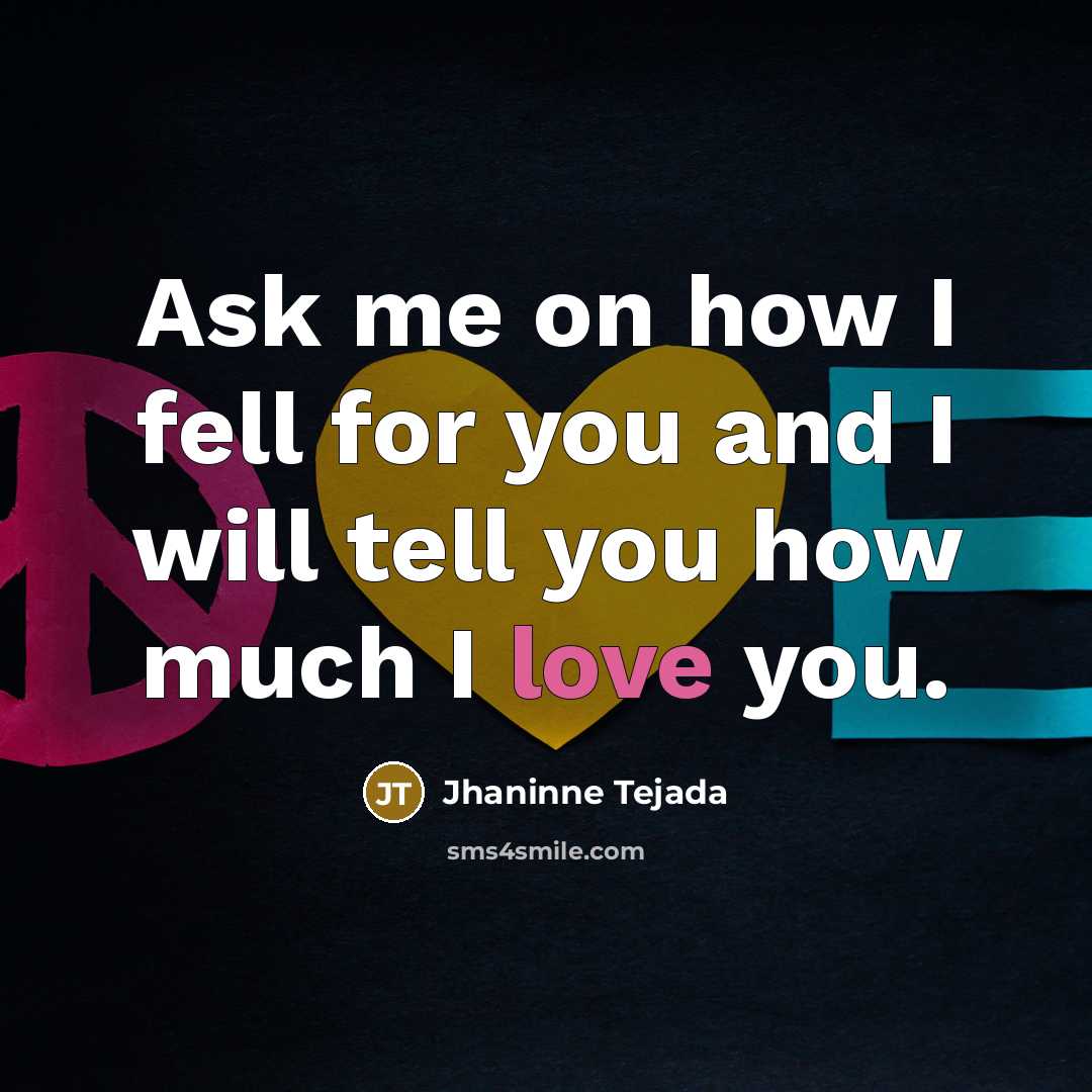 “Ask me on how I fell for you and I…” quote by Jhaninne Tejada