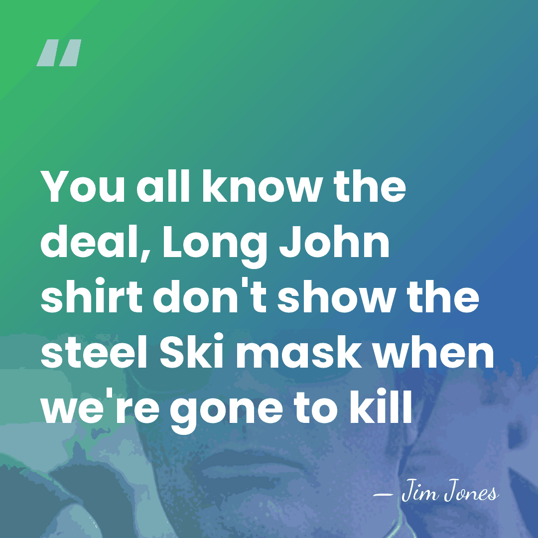 You all know the deal, Long John shirt don't show the steel&hellip; - Jim Jones