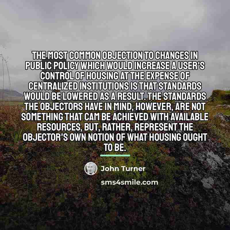 “The most common objection to changes in public policy which…” quote by John Turner