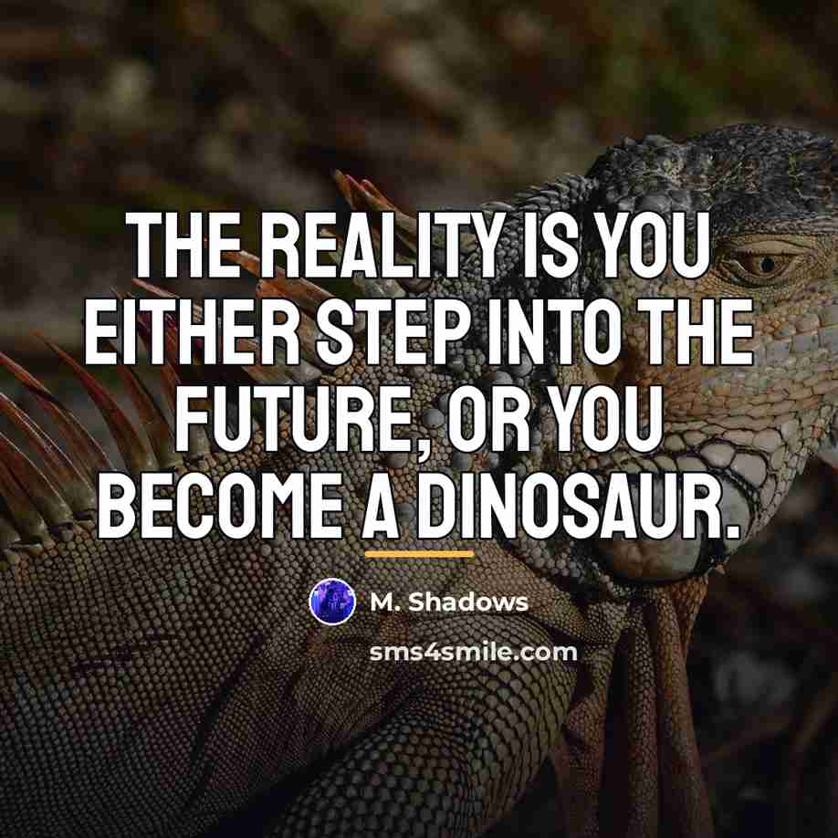 “The reality is you either step into the future, or…” quote by M. Shadows