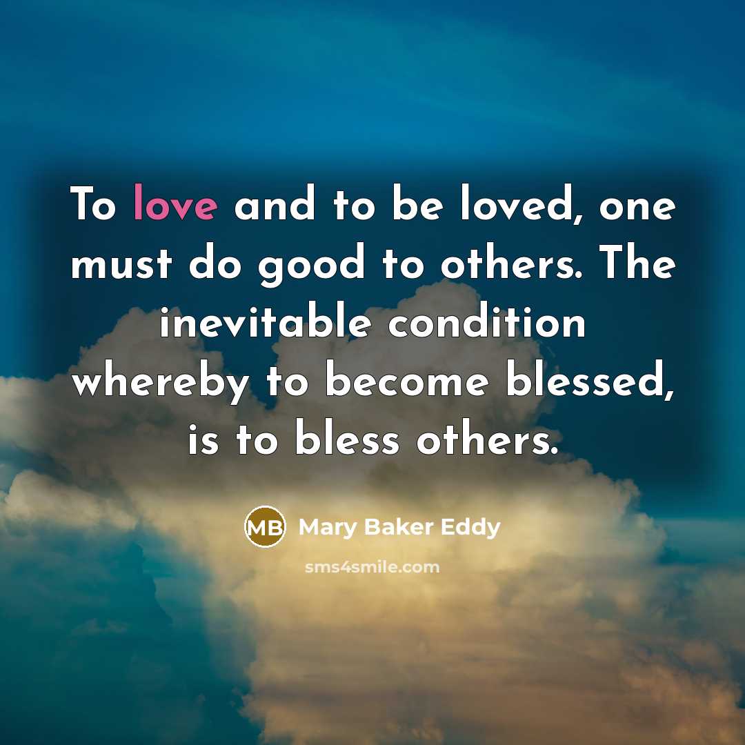 “To love and to be loved, one must do good…” quote by Mary Baker Eddy