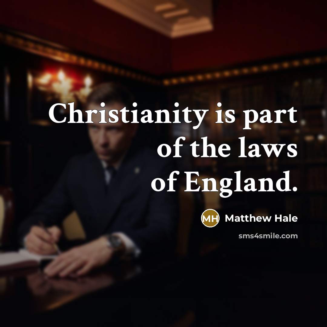 “Christianity is part of the laws of England.…” quote by Matthew Hale