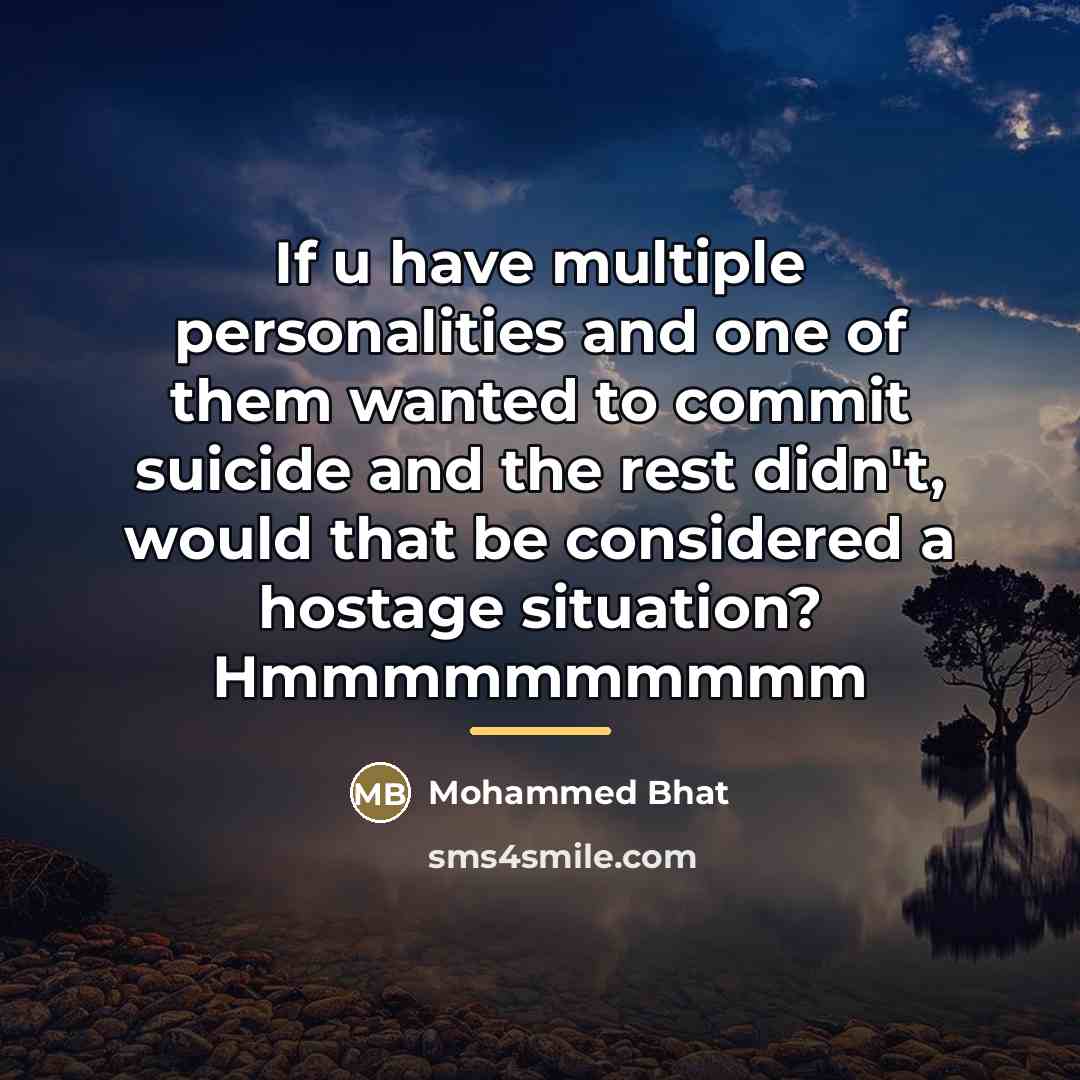 “If u have multiple personalities and one of them wanted…” quote by Mohammed Bhat