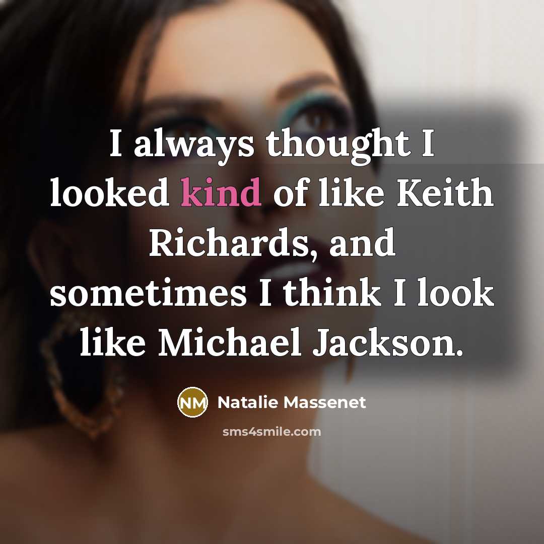 “I always thought I looked kind of like Keith Richards,…” quote by Natalie Massenet