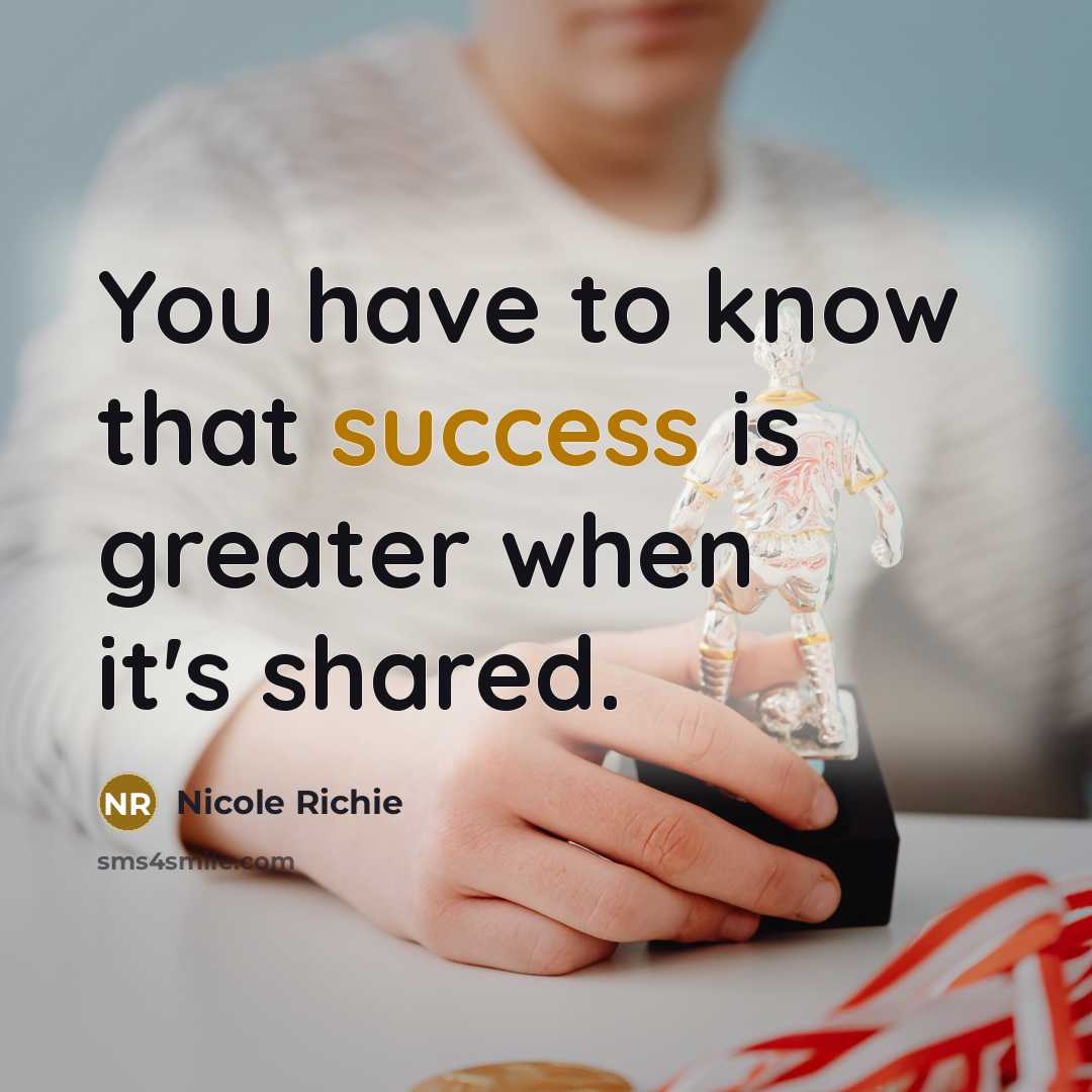 “You have to know that success is greater when it's…” quote by Nicole Richie