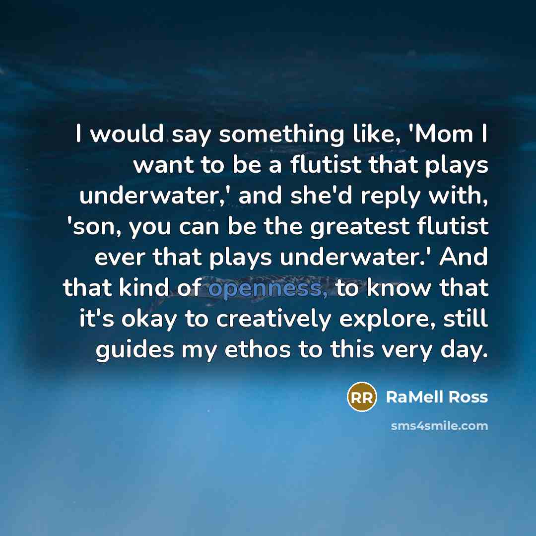 “I would say something like, 'Mom I want to be…” quote by RaMell Ross