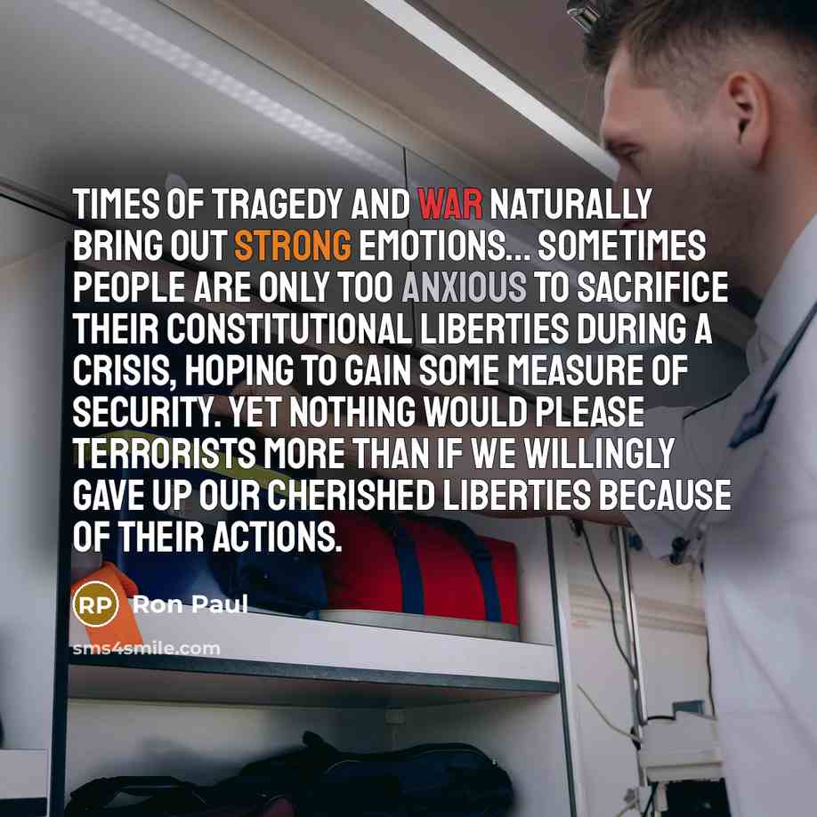 “Times of tragedy and war naturally bring out strong emotions...…” quote by Ron Paul