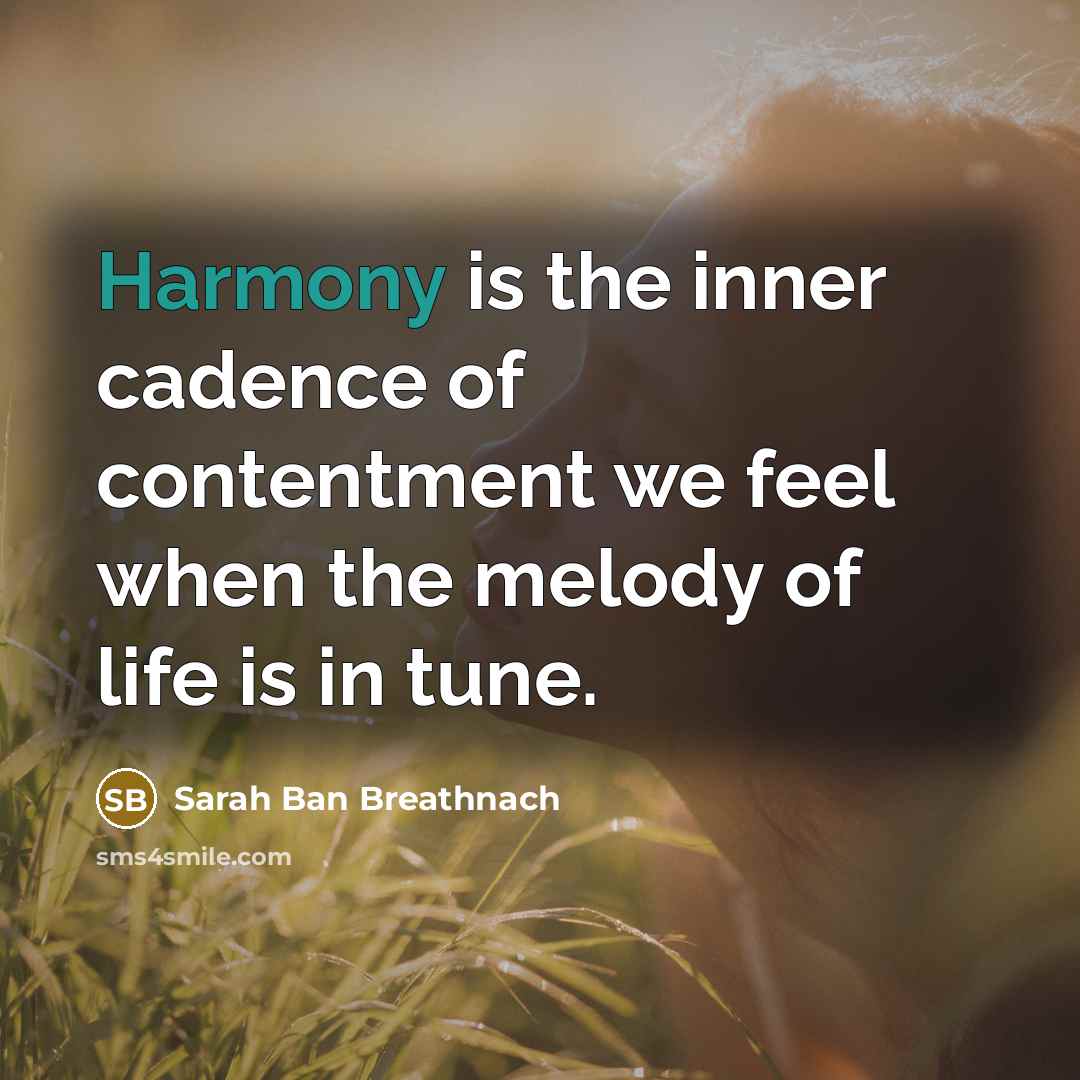 “Harmony is the inner cadence of contentment we feel when…” quote by Sarah Ban Breathnach