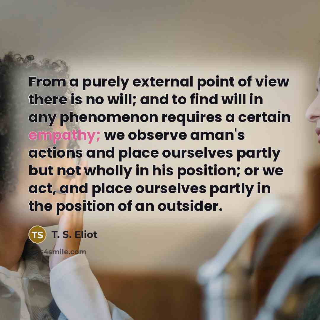 “From a purely external point of view there is no…” quote by T. S. Eliot