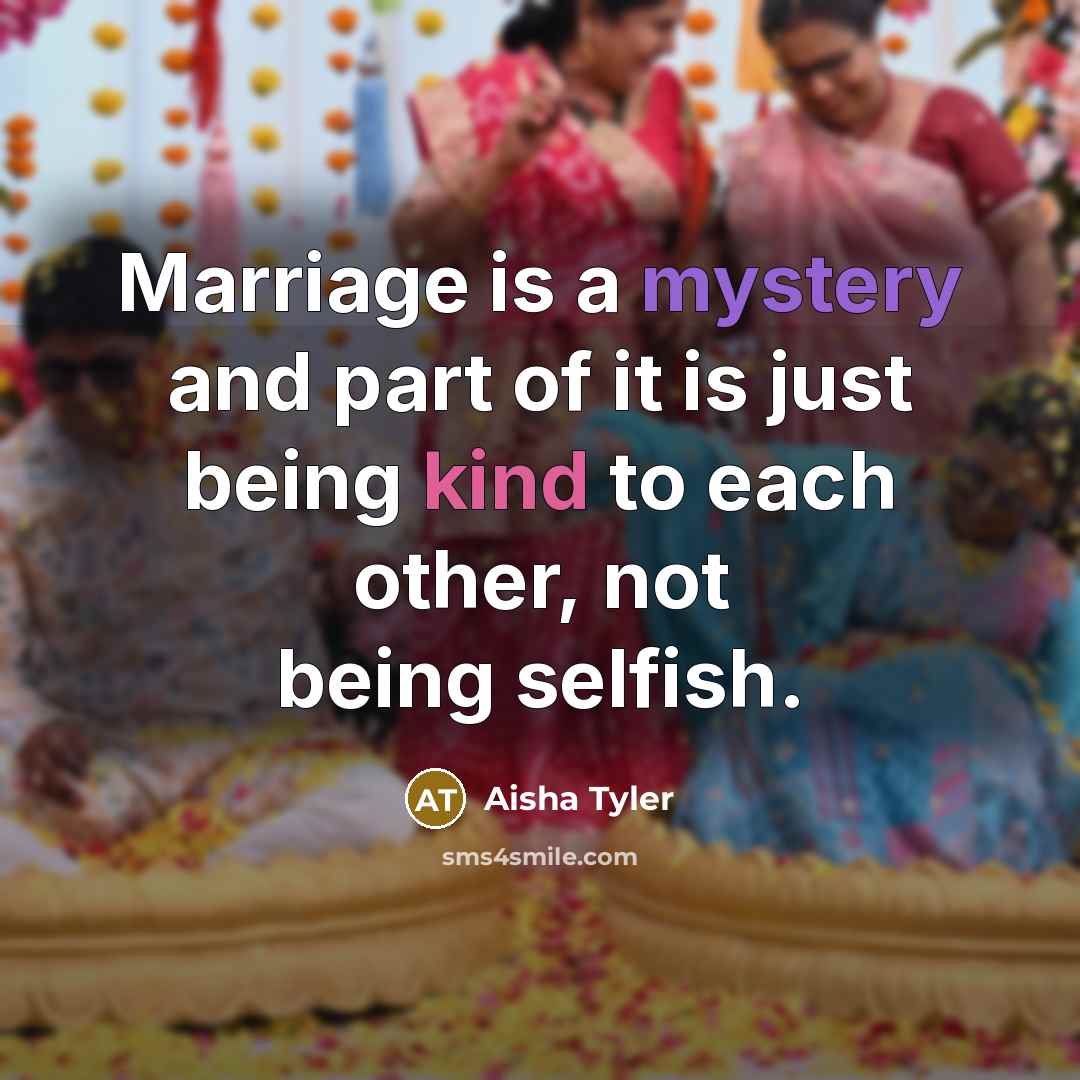 “Marriage is a mystery and part of it is just…” quote by Aisha Tyler