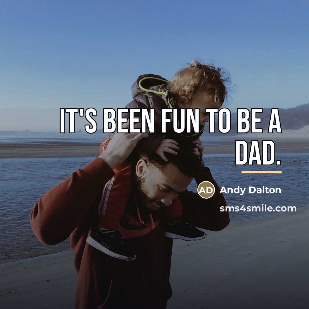 “It's been fun to be a dad.…” quote by Andy Dalton