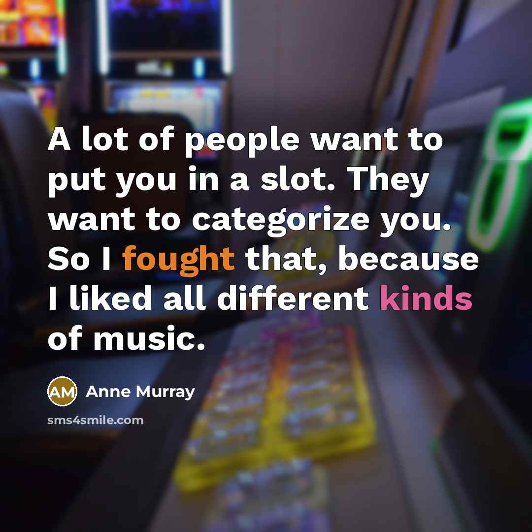 “A lot of people want to put you in a…” quote by Anne Murray