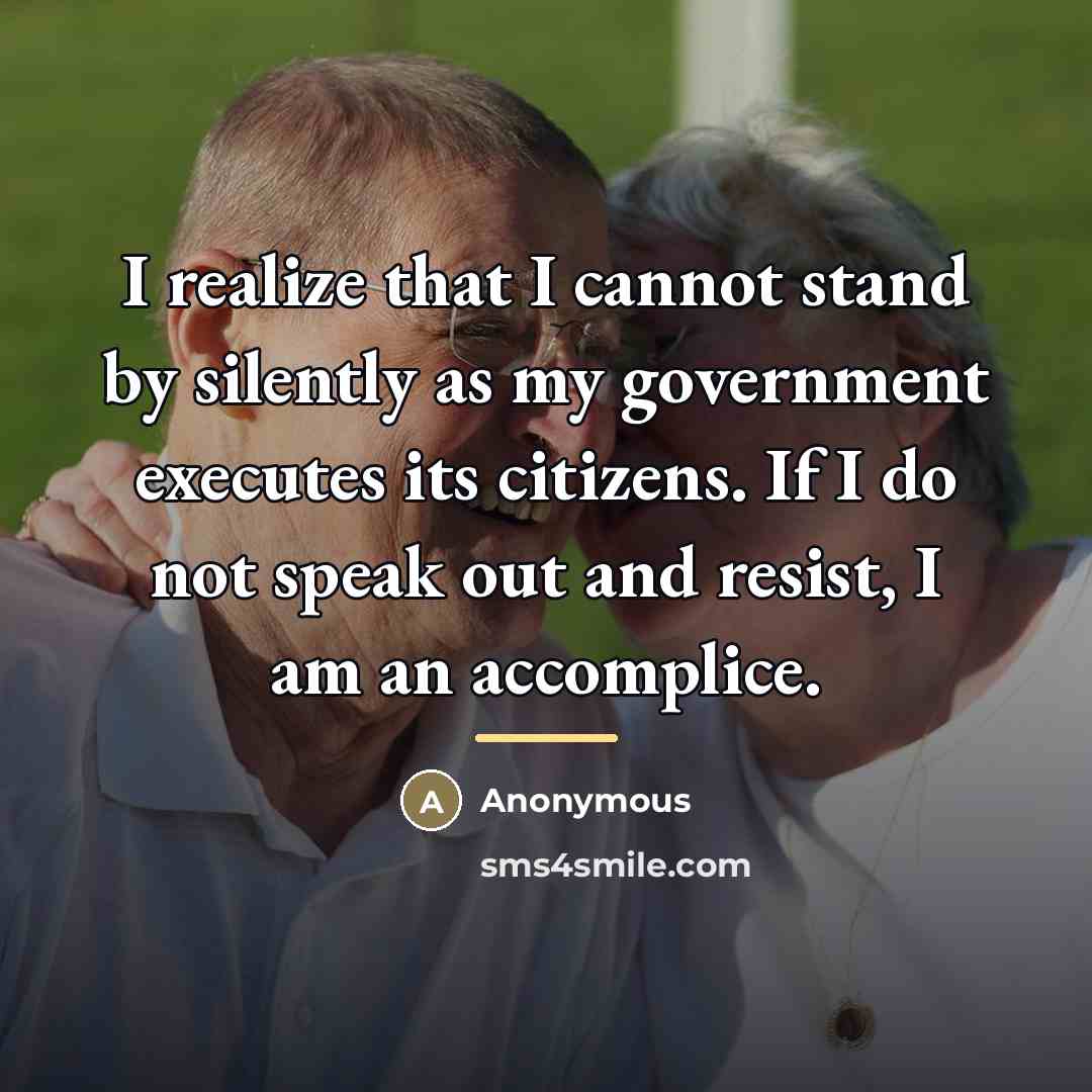“I realize that I cannot stand by silently as my…” quote by Anonymous