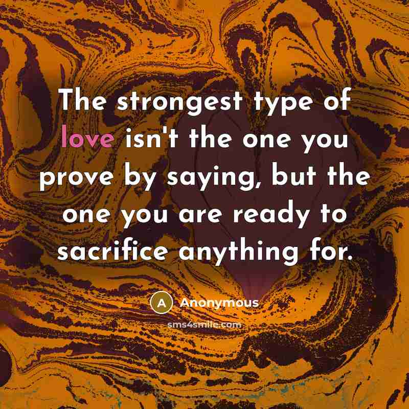 “The strongest type of love isn't the one you prove…” quote by Anonymous