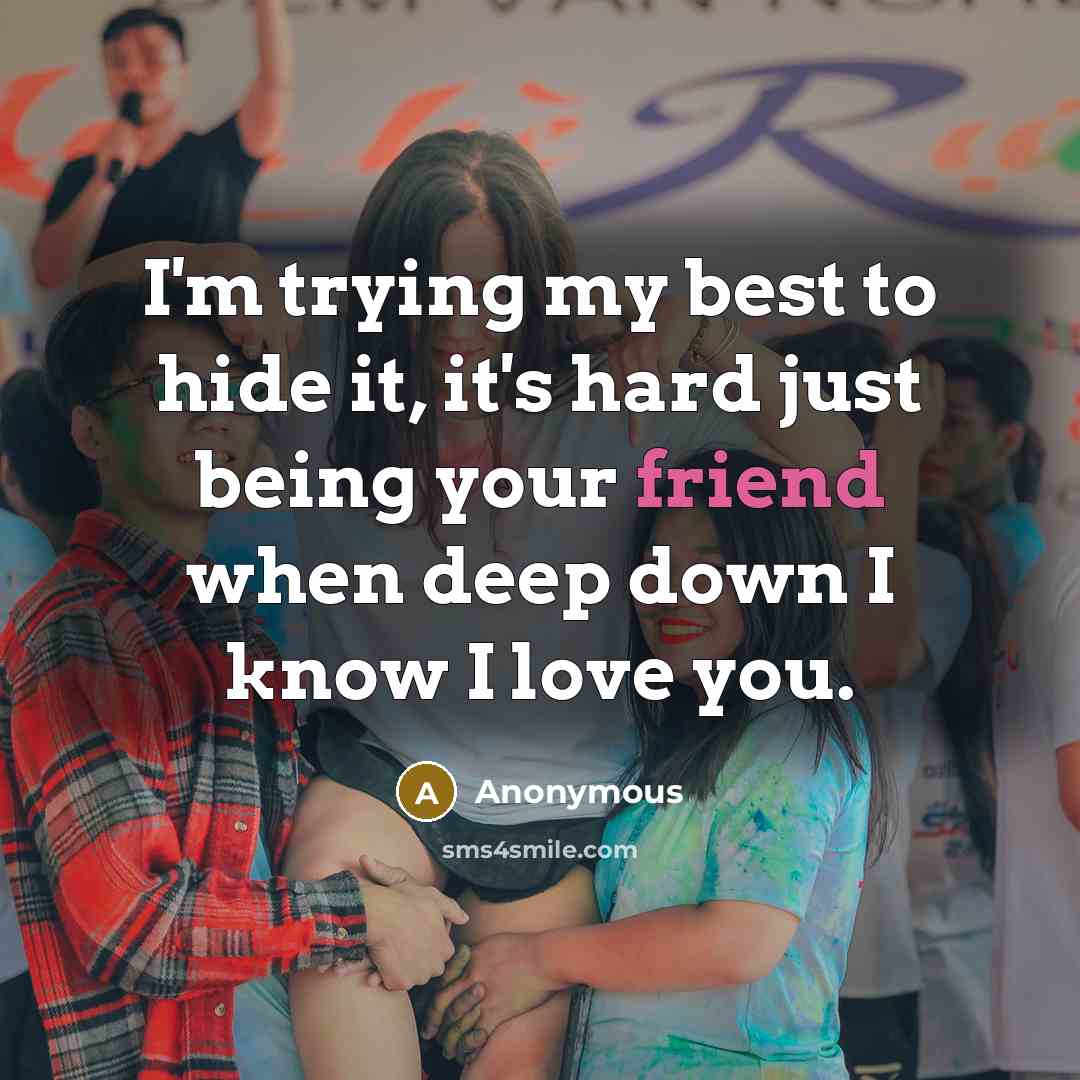 “I'm trying my best to hide it, it's hard just…” quote by Anonymous