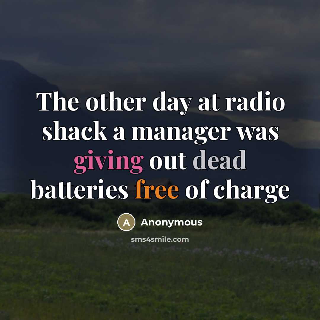 “The other day at radio shack a manager was giving…” quote by Anonymous