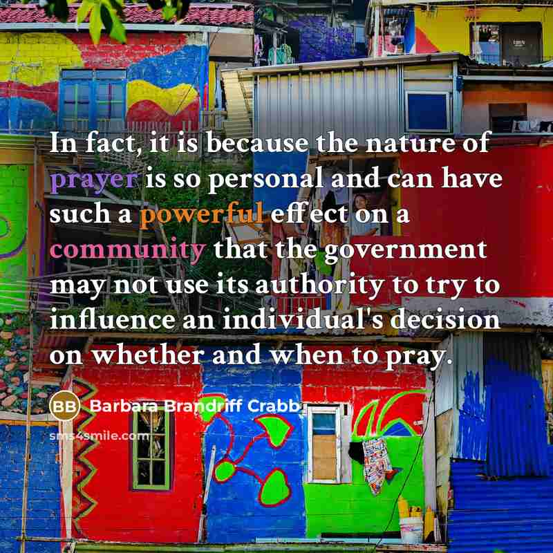 “In fact, it is because the nature of prayer is…” quote by Barbara Brandriff Crabb