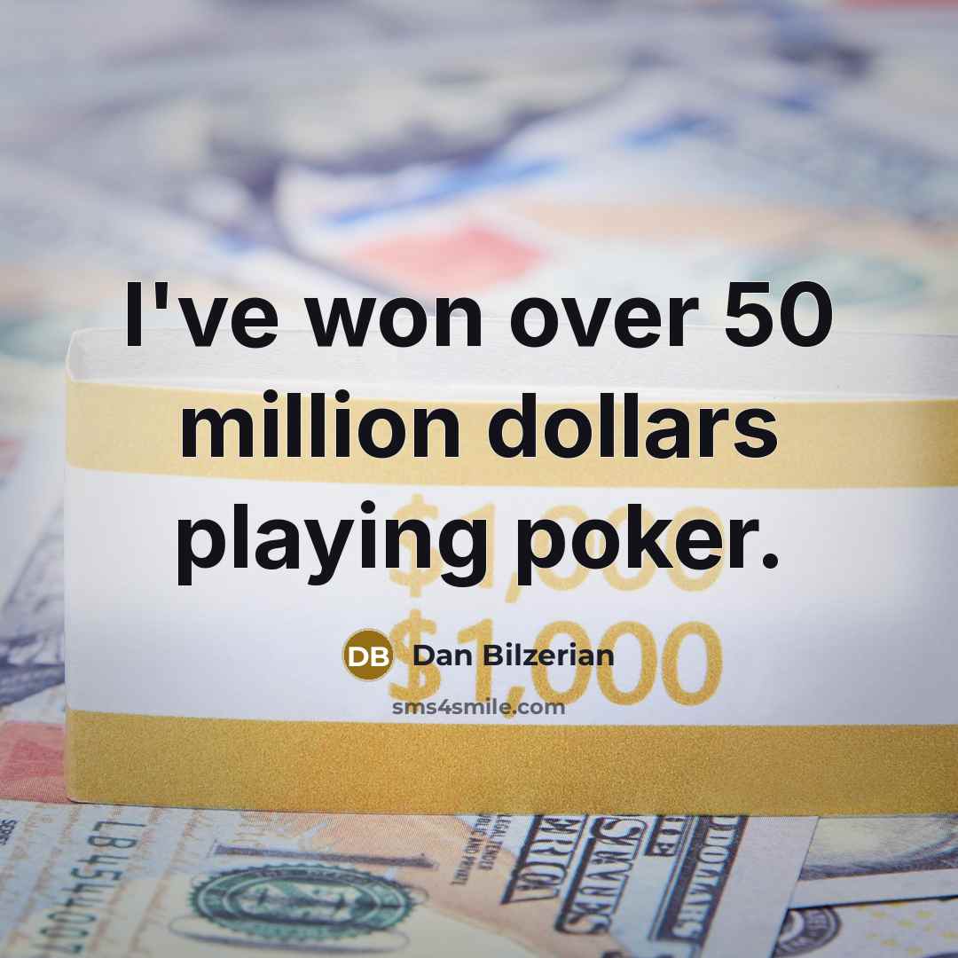 “I've won over 50 million dollars playing poker.…” quote by Dan Bilzerian