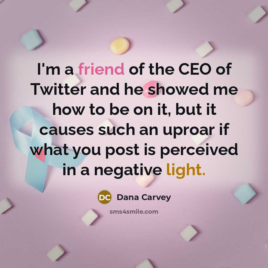 “I'm a friend of the CEO of Twitter and he…” quote by Dana Carvey