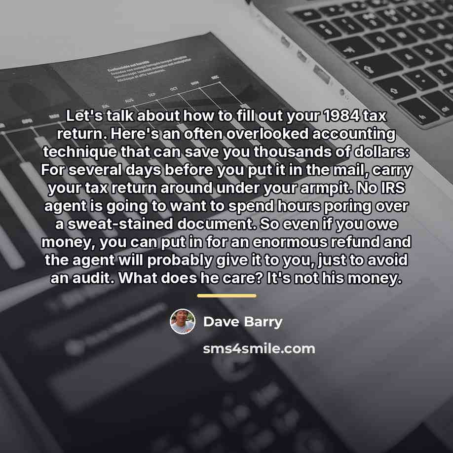 “Let's talk about how to fill out your 1984 tax…” quote by Dave Barry