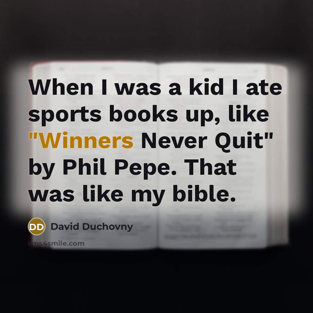 “When I was a kid I ate sports books up,…” quote by David Duchovny
