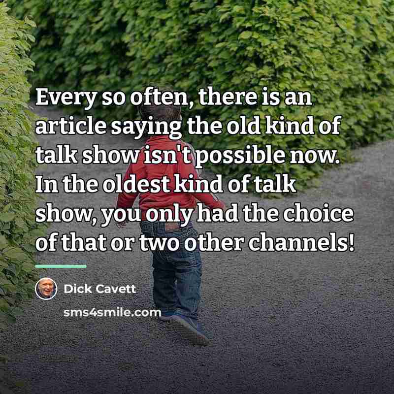 “Every so often, there is an article saying the old…” quote by Dick Cavett
