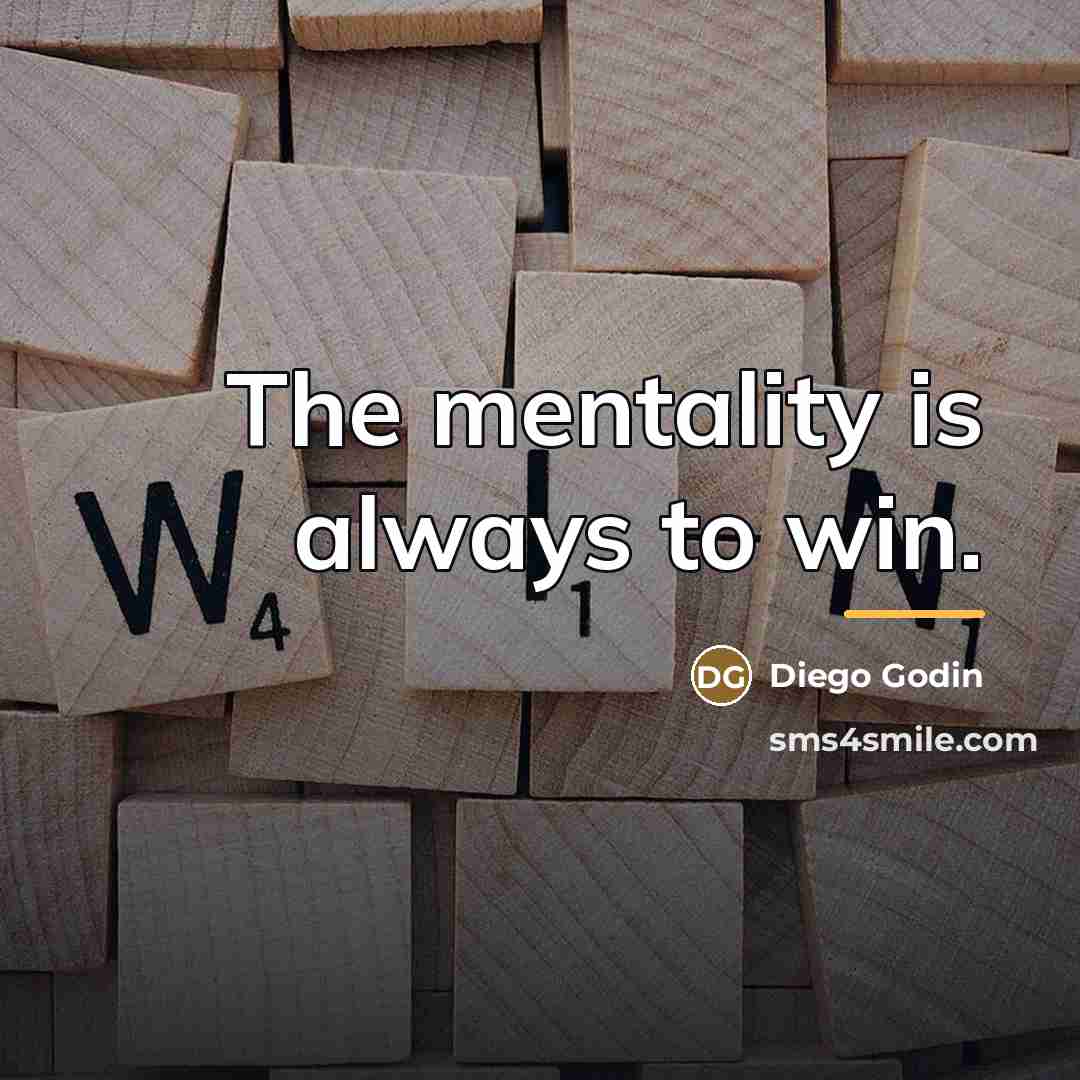 “The mentality is always to win.…” quote by Diego Godin