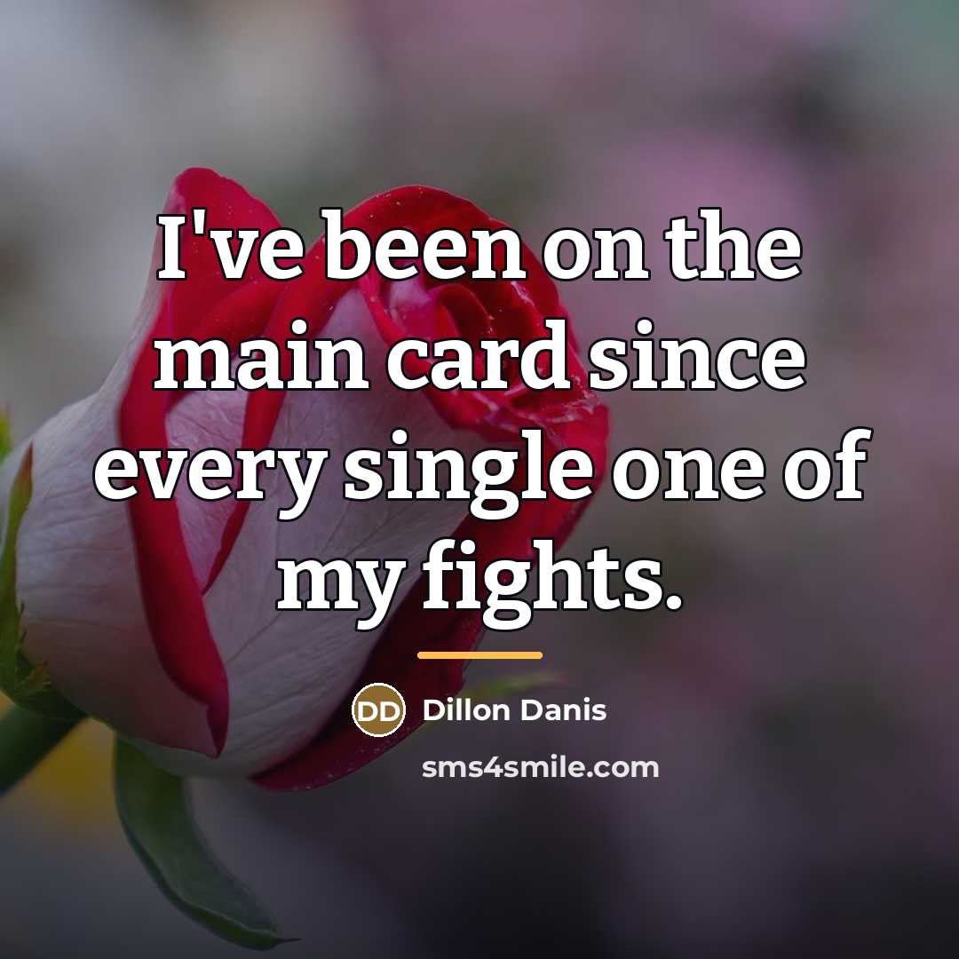 “I've been on the main card since every single one…” quote by Dillon Danis