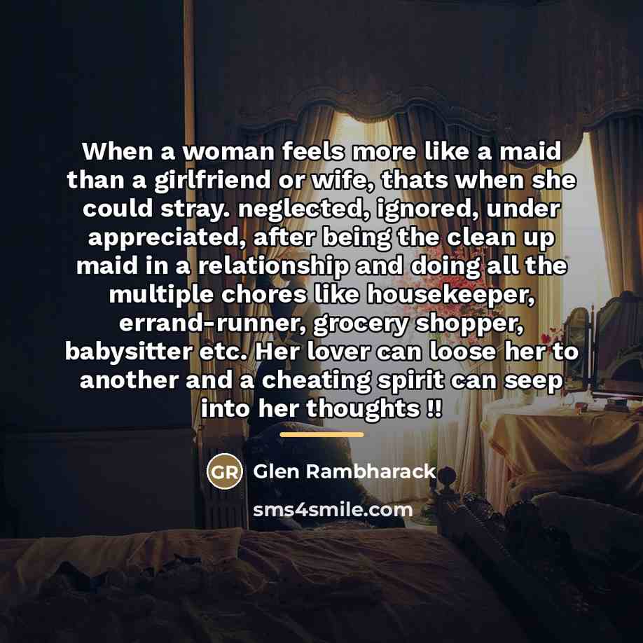 “When a woman feels more like a maid than a…” quote by Glen Rambharack