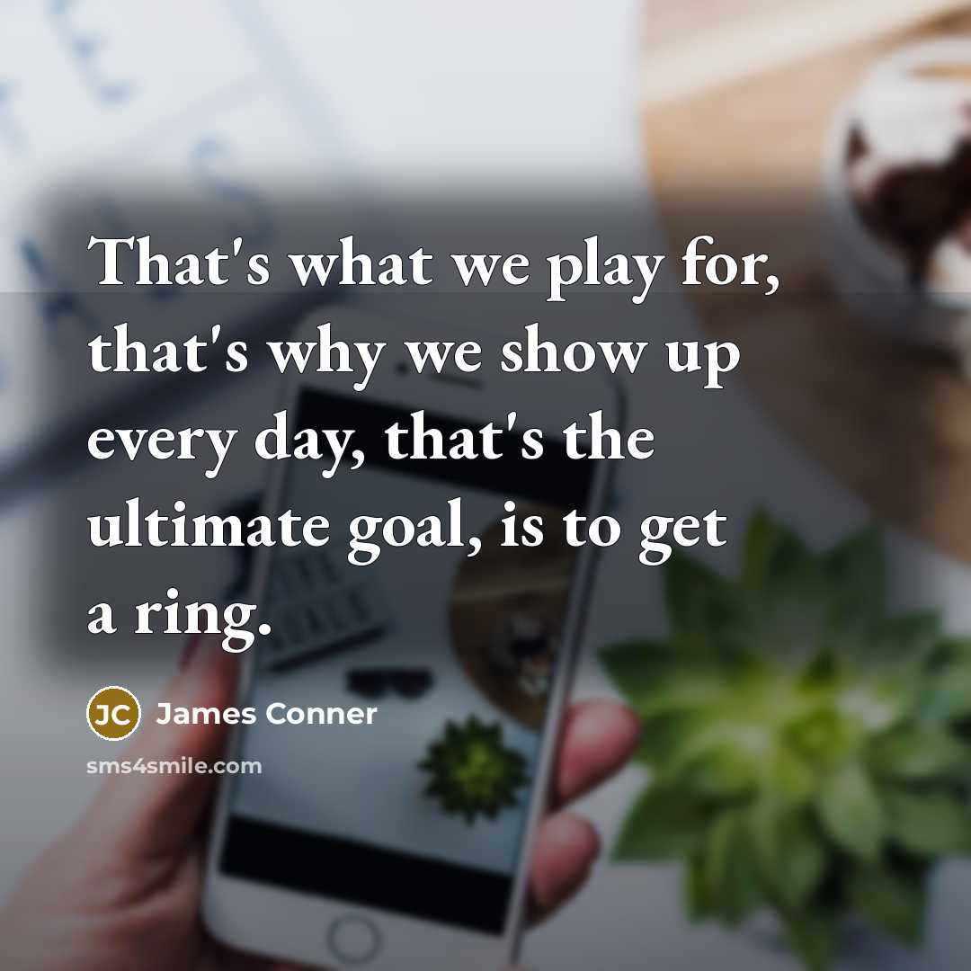 “That's what we play for, that's why we show up…” quote by James Conner