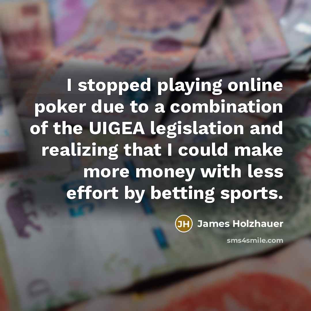 “I stopped playing online poker due to a combination of…” quote by James Holzhauer