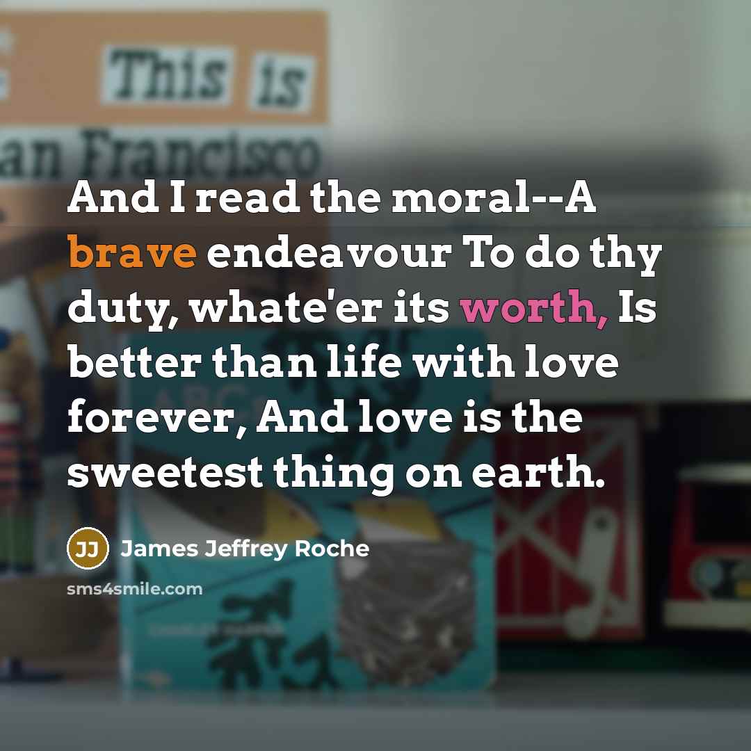 “And I read the moral--A brave endeavour To do thy…” quote by James Jeffrey Roche