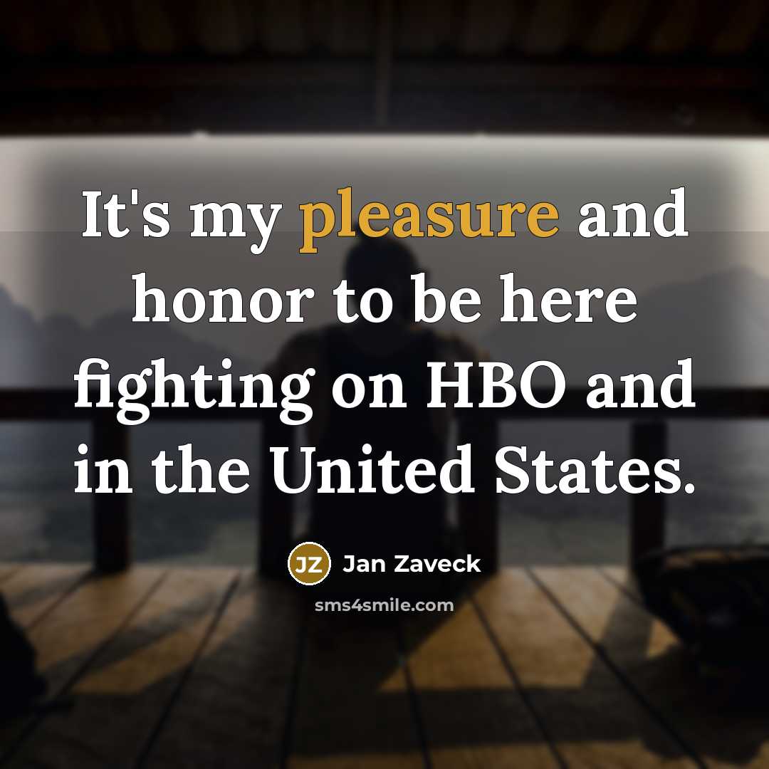“It's my pleasure and honor to be here fighting on…” quote by Jan Zaveck