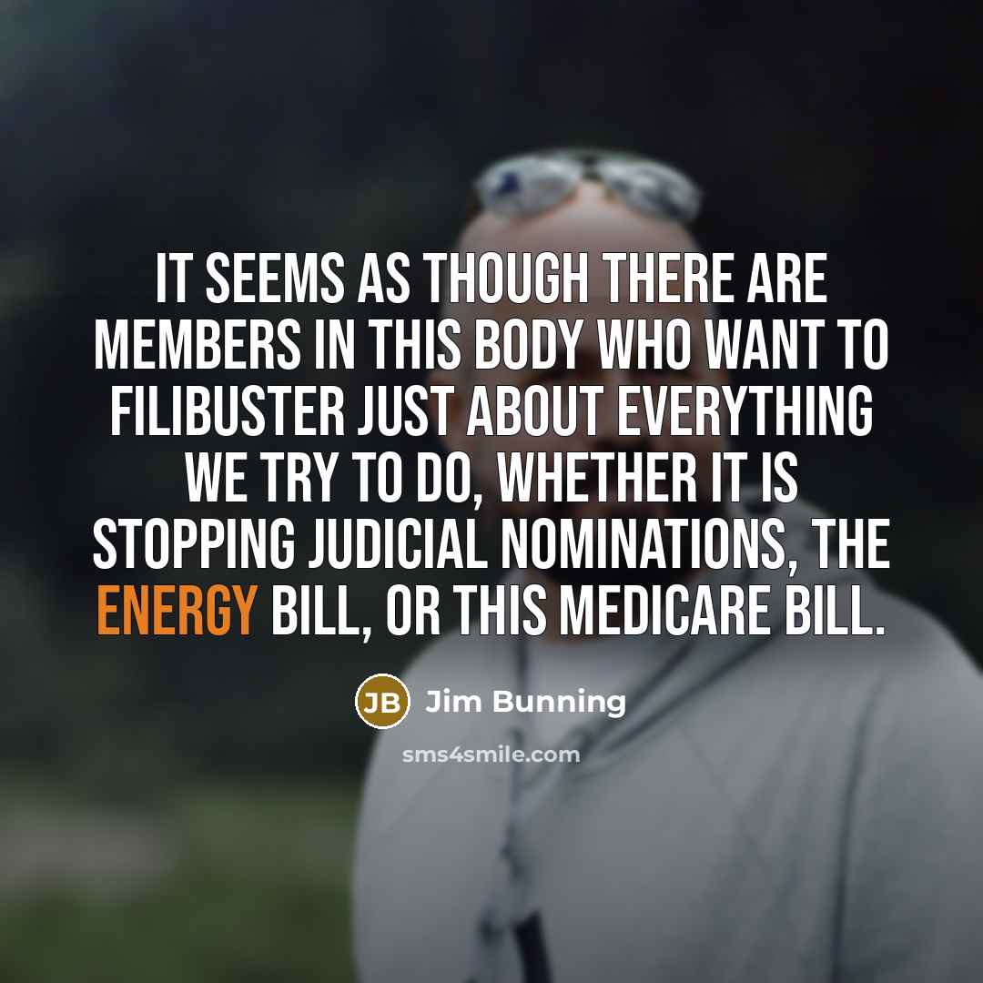 “It seems as though there are Members in this body…” quote by Jim Bunning