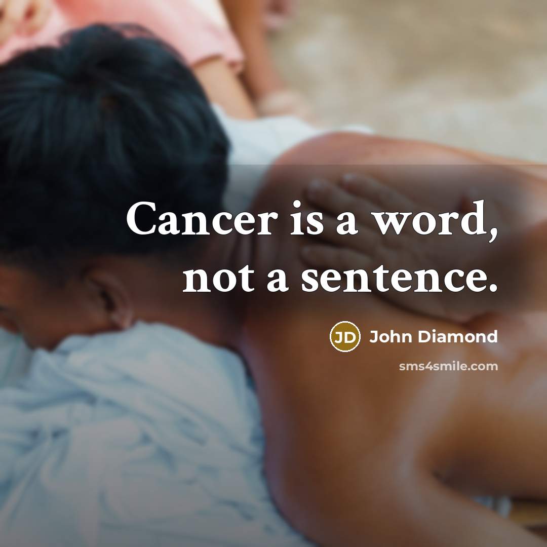 “Cancer is a word, not a sentence.…” quote by John Diamond