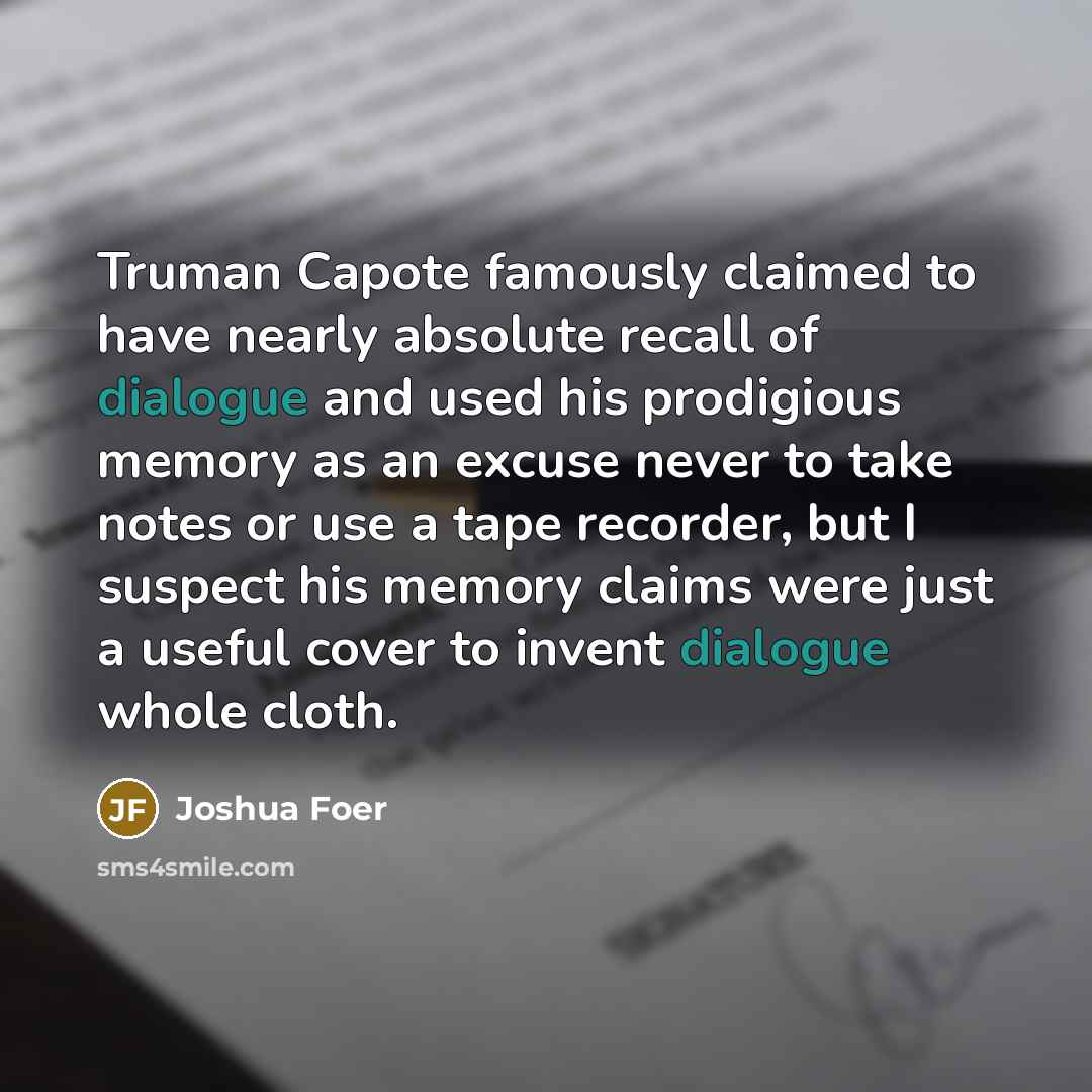“Truman Capote famously claimed to have nearly absolute recall of…” quote by Joshua Foer