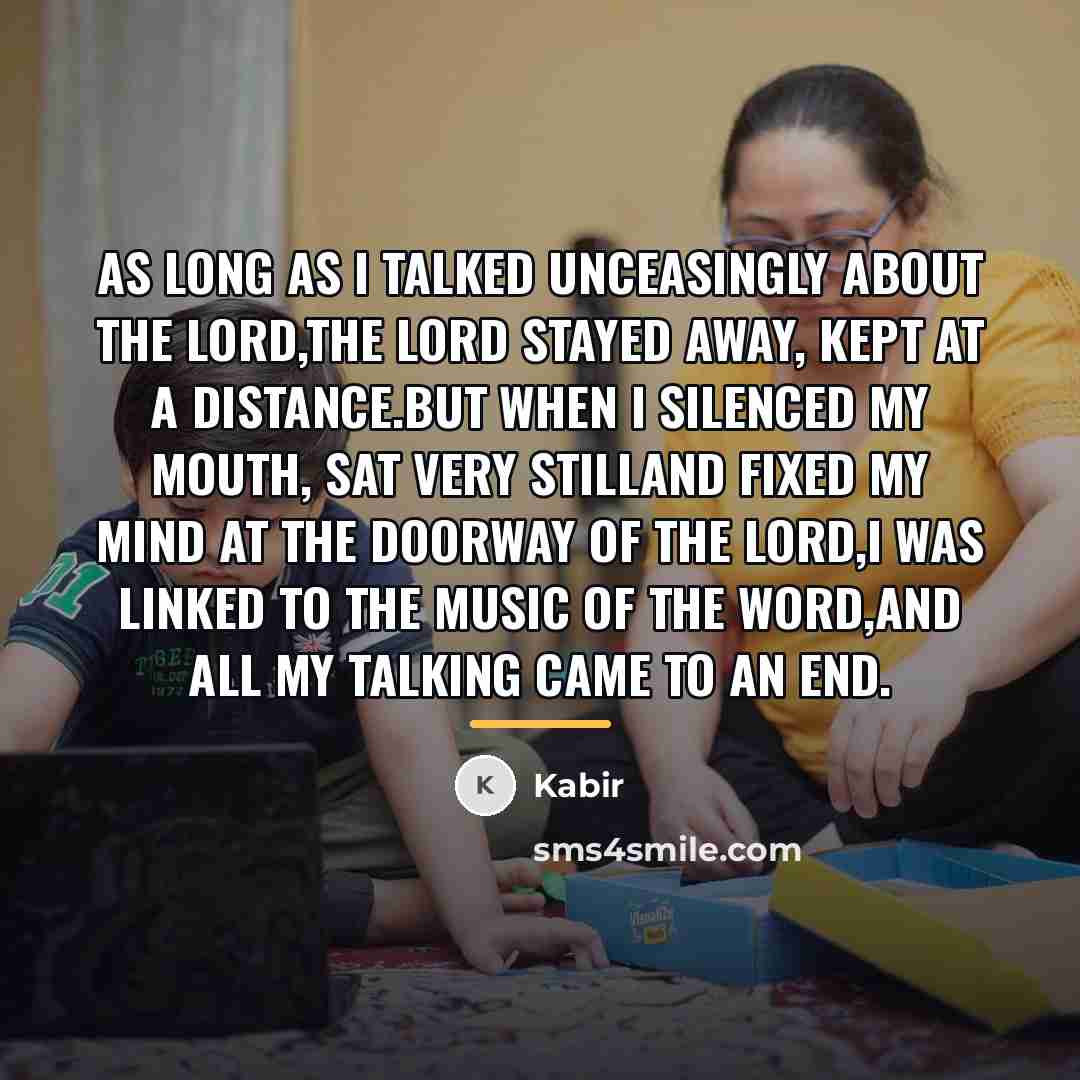 “As long as I talked unceasingly about the Lord,The Lord…” quote by Kabir