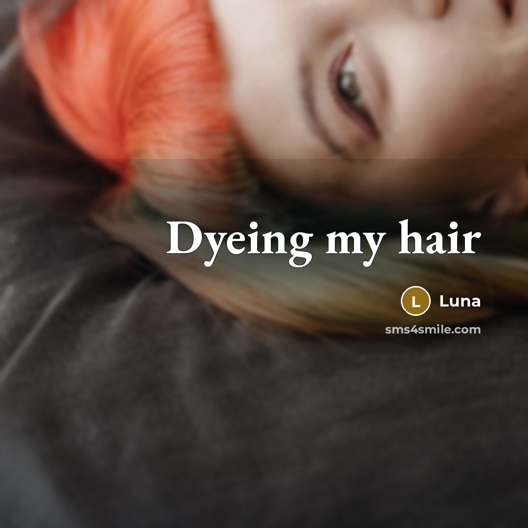 “Dyeing my hair” quote by Luna