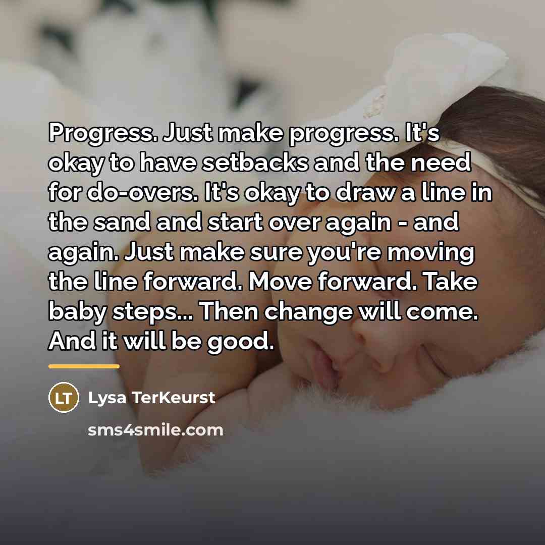 “Progress. Just make progress. It's okay to have setbacks and…” quote by Lysa TerKeurst