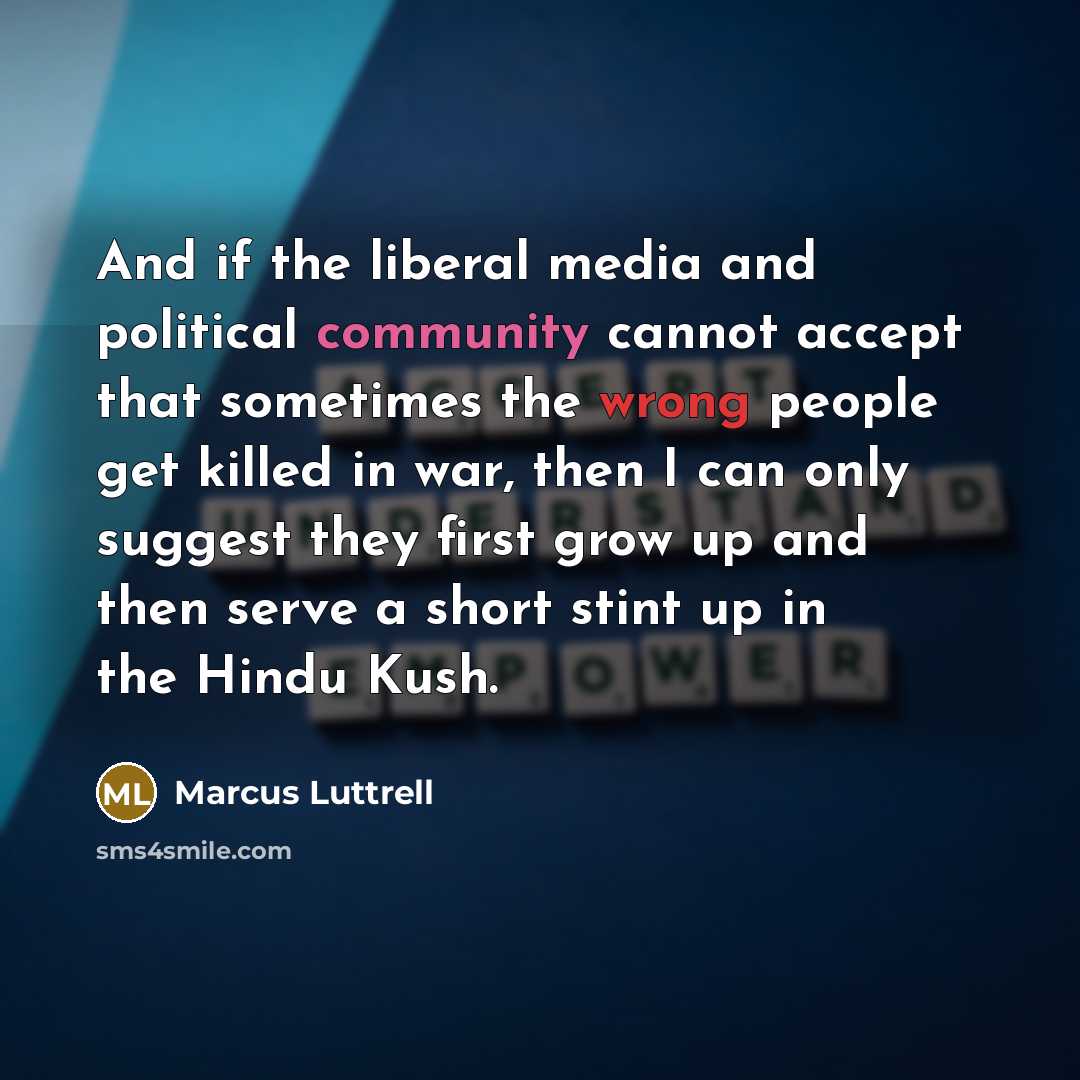 “And if the liberal media and political community cannot accept…” quote by Marcus Luttrell