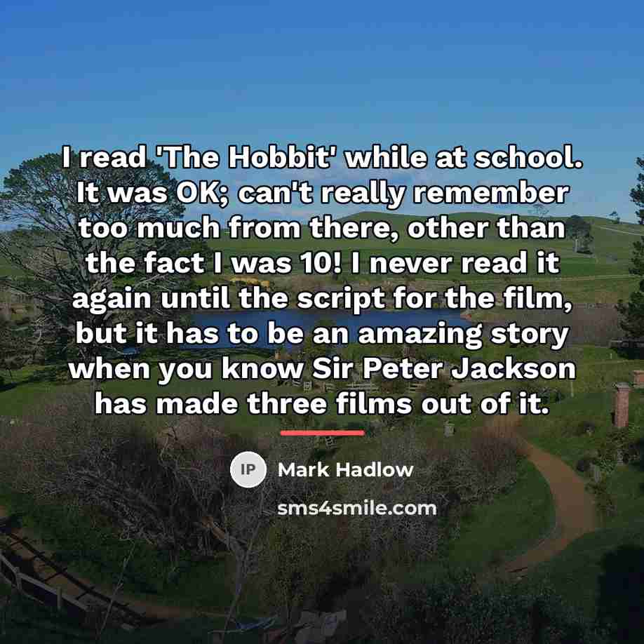 “I read 'The Hobbit' while at school. It was OK;…” quote by Mark Hadlow