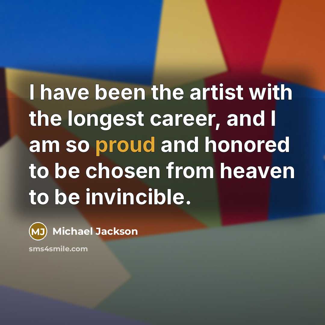 “I have been the artist with the longest career, and…” quote by Michael Jackson