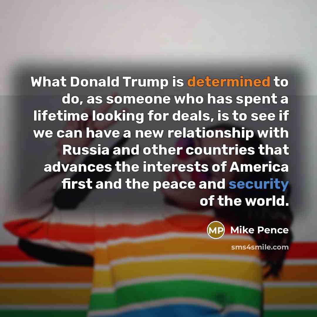 “What Donald Trump is determined to do, as someone who…” quote by Mike Pence