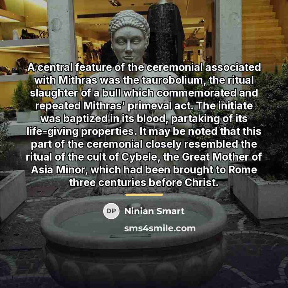 “A central feature of the ceremonial associated with Mithras was…” quote by Ninian Smart