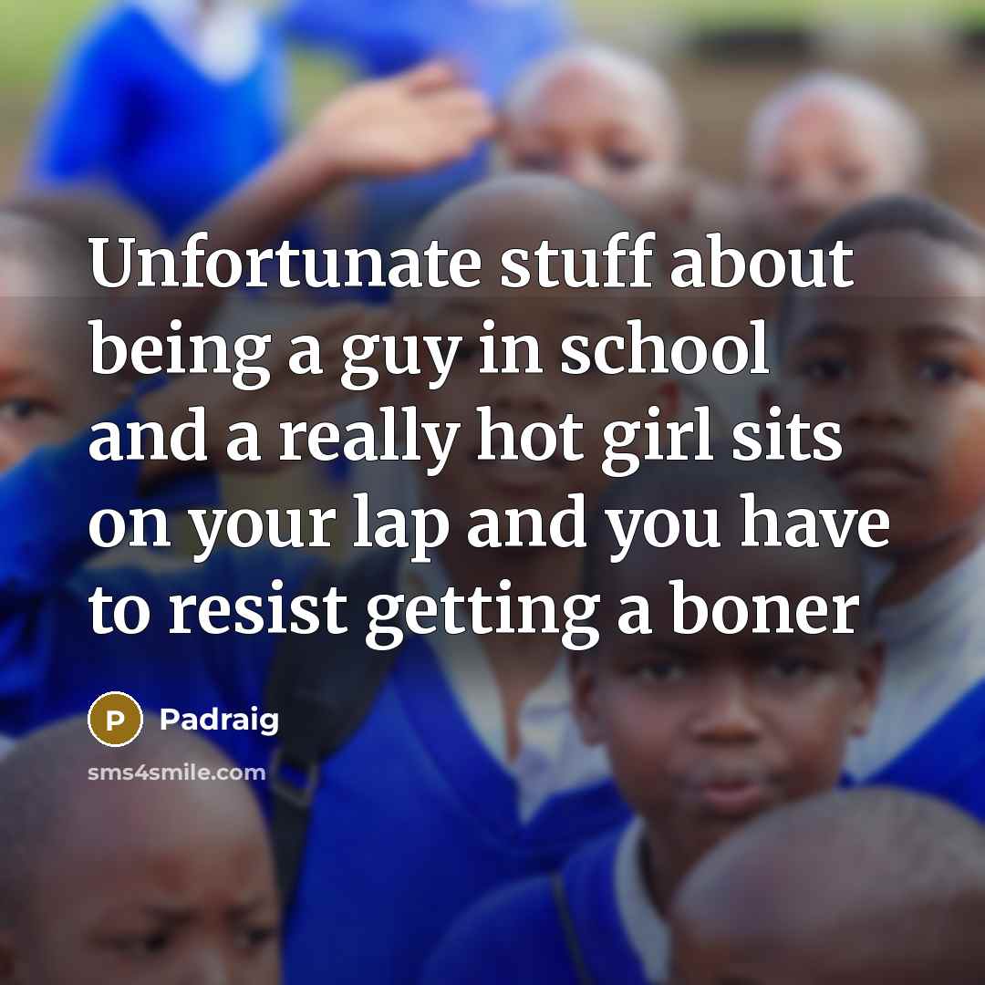 “Unfortunate stuff about being a guy in school and a…” quote by Padraig