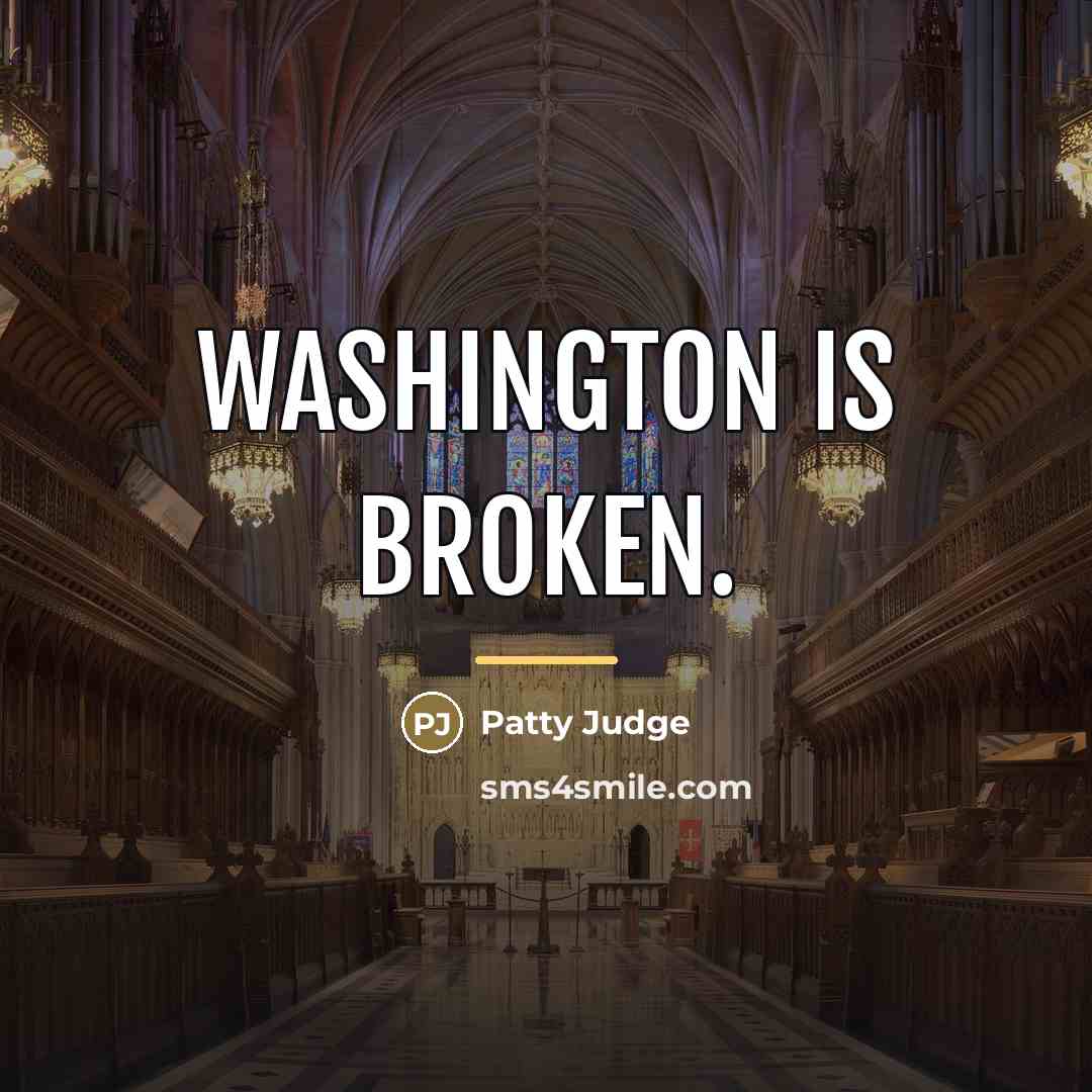“Washington is broken.…” quote by Patty Judge