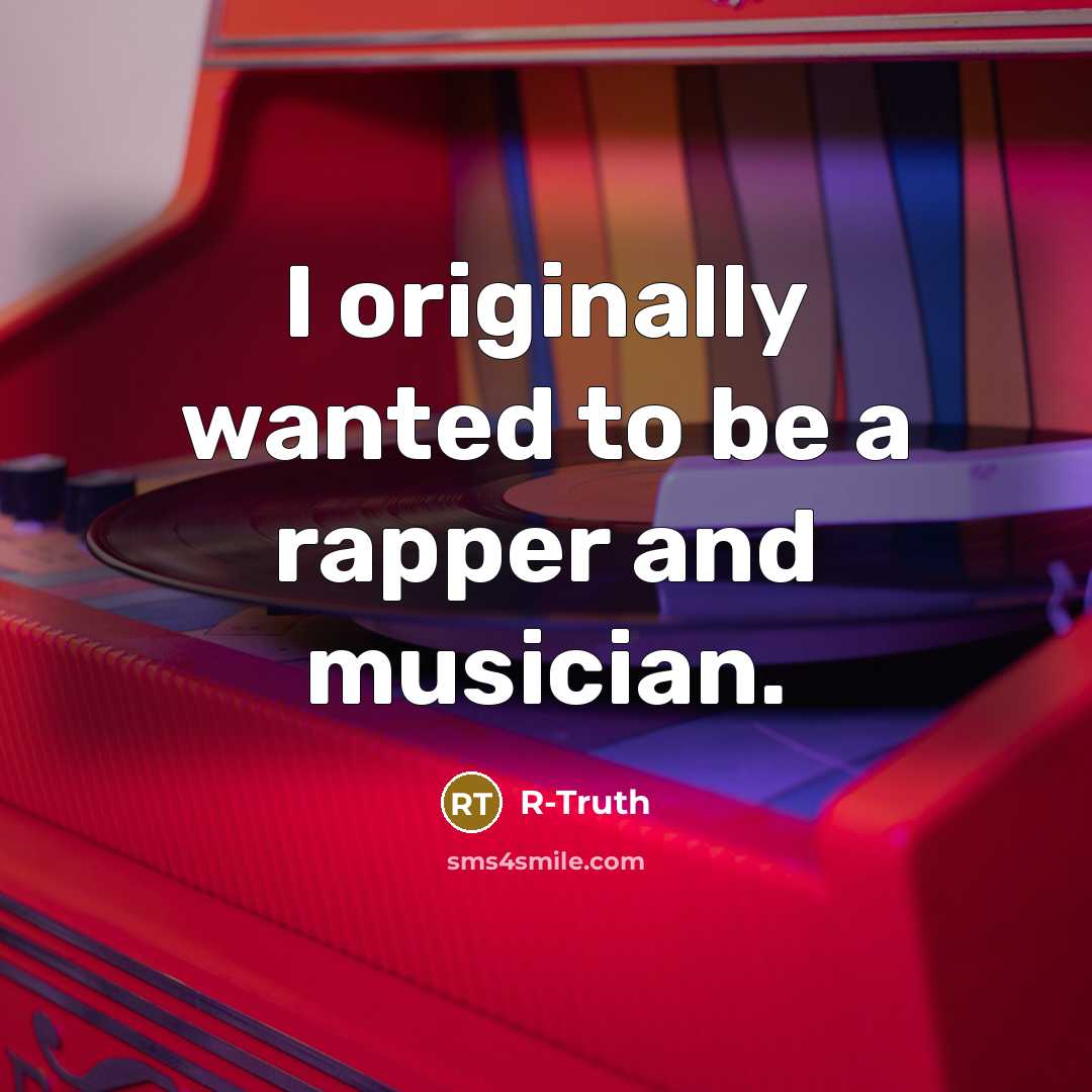 “I originally wanted to be a rapper and musician.…” quote by R-Truth