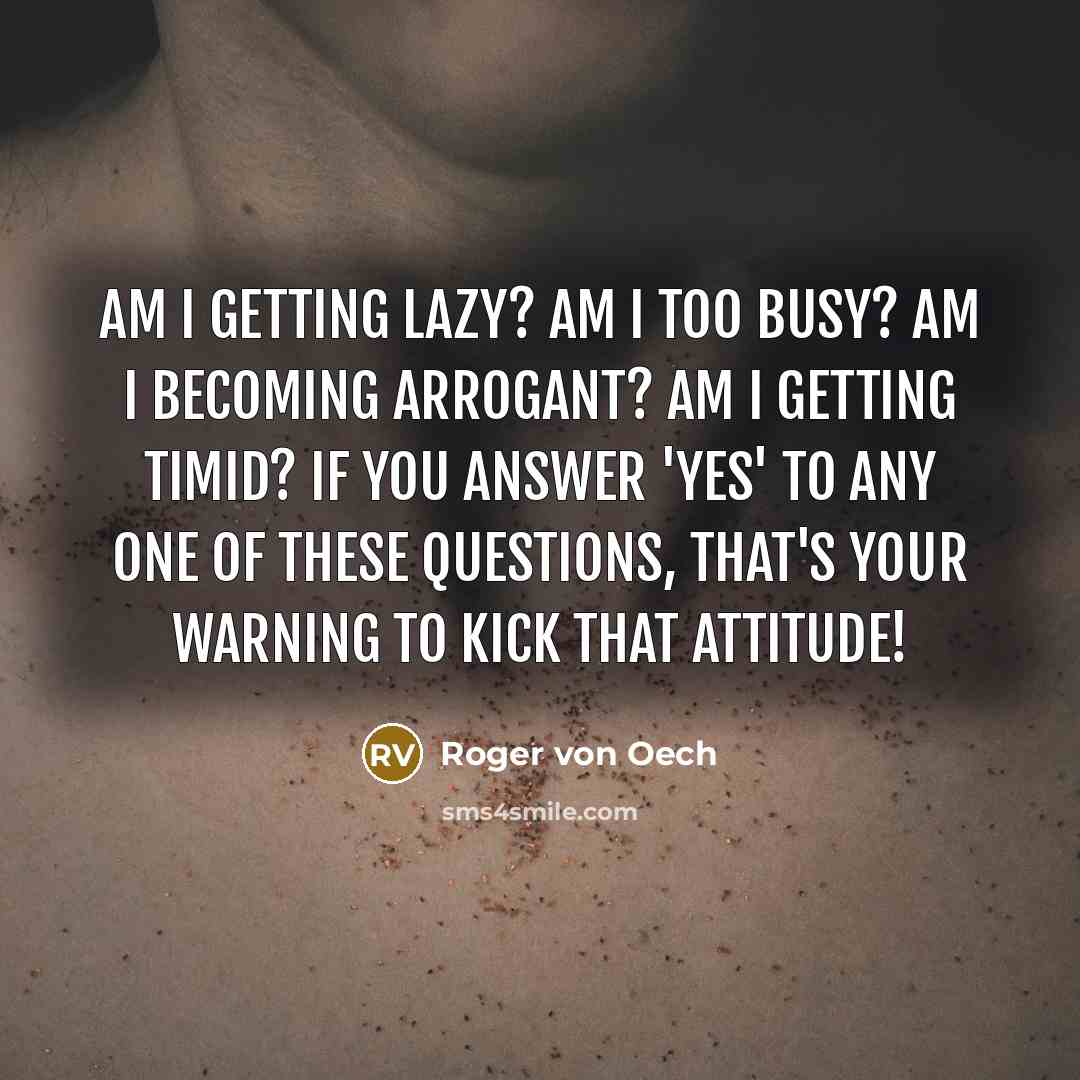 “Am I Getting Lazy? Am I Too Busy? Am I…” quote by Roger von Oech