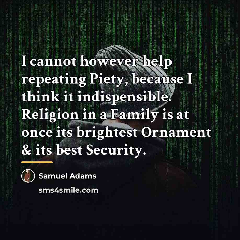 “I cannot however help repeating Piety, because I think it…” quote by Samuel Adams
