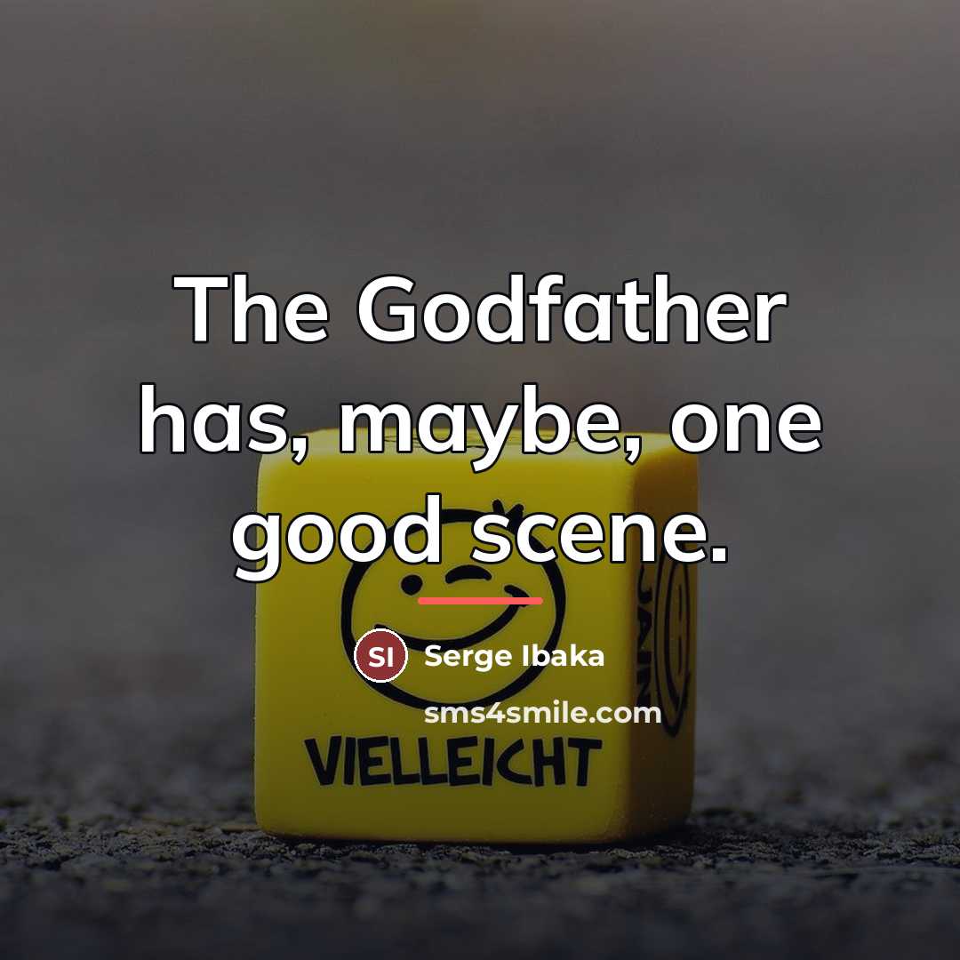“The Godfather has, maybe, one good scene.…” quote by Serge Ibaka